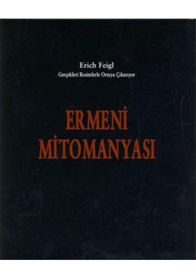 Ermeni Mitomanyası - Erich Feigl - Çr Yayıncılık