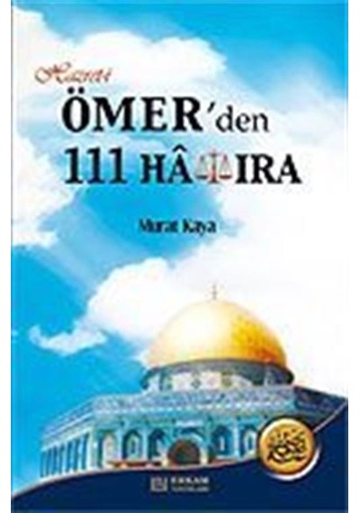 Hazret-i Ömer'den 111 Hatıra / Murat Kaya