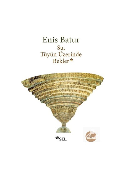 Su Tüyün Üzerinde Bekler / Enis Batur