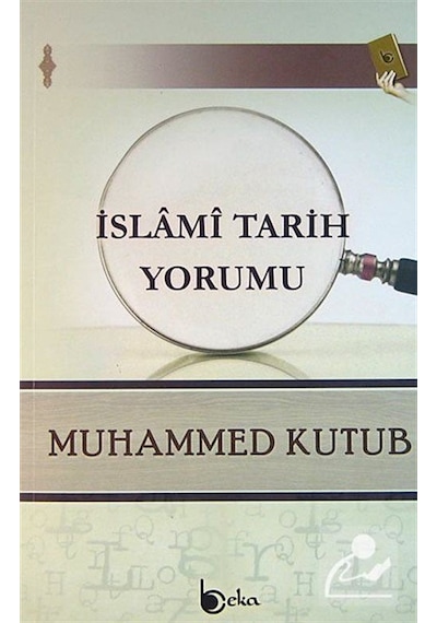 İslami Tarih Yorumu / Prof. Muhammed Kutub