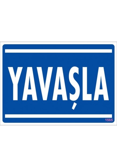 SÖNSAN UYARI LEVHALARI ''YAVAŞLA '' PVC 25*35