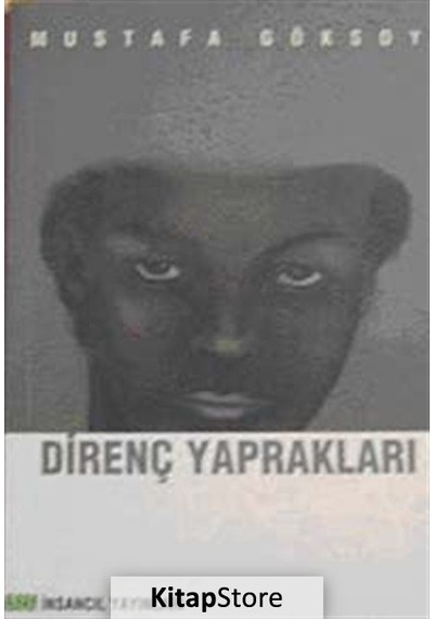 Direnç Yaprakları - Cengiz Gündoğdu -  Mustafa Göksoy - İnsancıl Yayınları