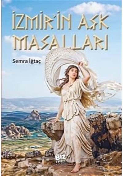 İzmir'in Aşk Masalları / Semra İğtaç