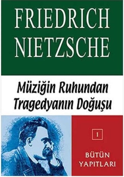 Müziğin Ruhundan Tragedyanın Doğuş - Friedrich Wilhelm Nietzsche