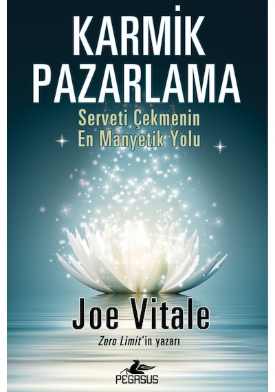 Karmik Pazarlama: Serveti Çekmenin En Manyetik Yolu / Joe Vitale
