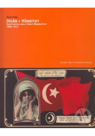 Didâr-I Hürriyet Kartpostallarla Ikinci Meşrutiyet (1908-1913) 220914101