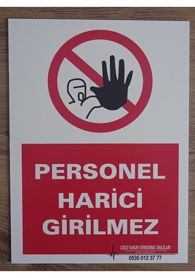 Dijital Baskılı Dikkat Personel Harici Giremez Uyarı Levhası