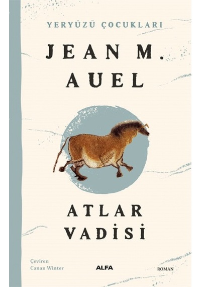 Atlar Vadisi - Yeryüzü Çocukları 2 - Jean M. Auel - Alfa Yayıncılık