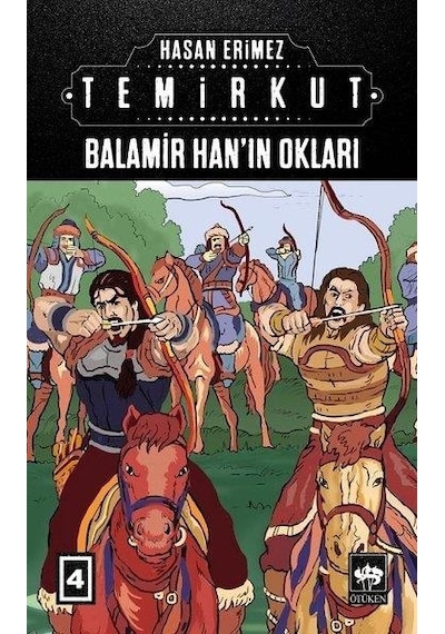 Balamir Hanın Okları: Temirkut-4 - Hasan Erimez - Ötüken Neşriyat