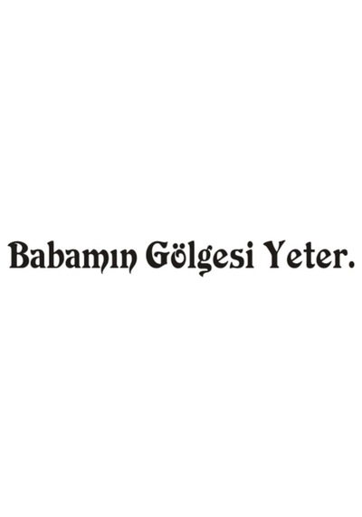 Babamın Gölgesi Yeter Araba Arka Cam Sticker