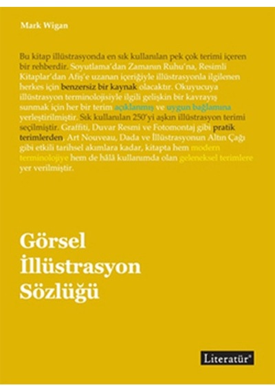 Görsel İllüstrasyon Sözlüğü - Mark Wigan - Literatür Yayıncılık