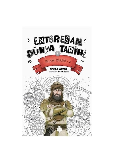 İslam Tarihi 2 - Enteresan Dünya Tarihi 4 - Zehra Aygül - Uğurböceği
