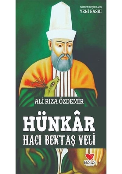 Hünkar: Hacı Bektaş Veli - Ali Rıza Özdemir - Efsus