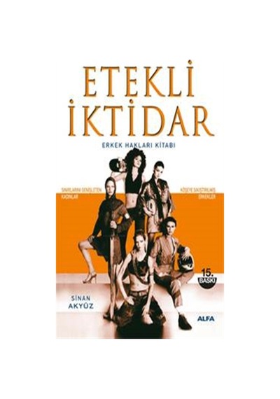 Etekli İktidar - Sinan Akyüz - Alfa Yayıncılık