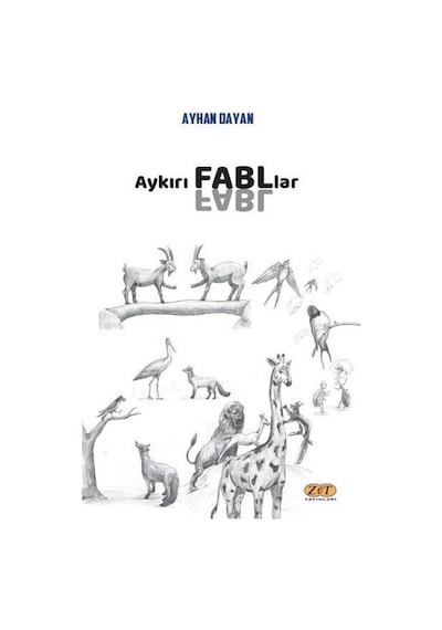 Aykırı Fabllar - Ayhan Dayan - Zet Yayınları