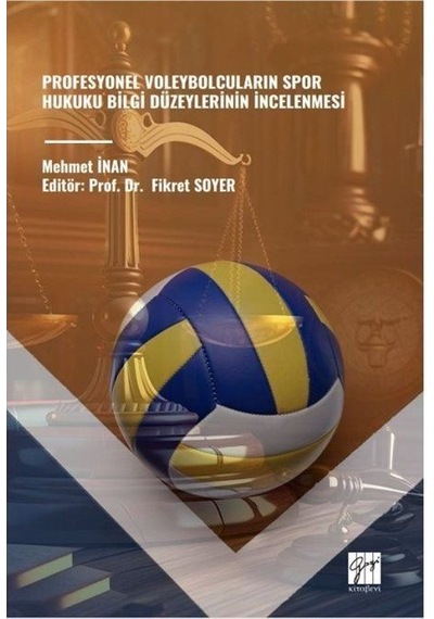 Profesyonel Voleybolcuların Spor Hukuku Bilgi Düzeylerinin İnc...