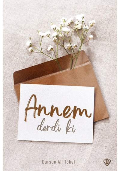 Annem Derdi Ki / Dursun Ali Tokel / Türkiye Diyanet Vakfı Yayınları / 9786254286643