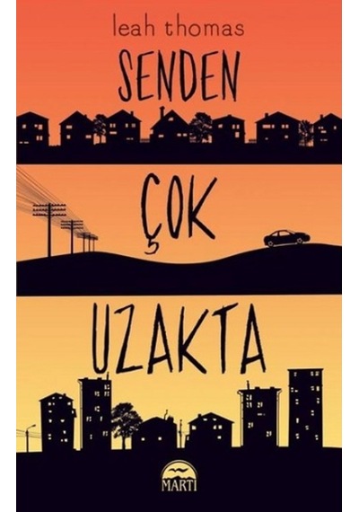 Senden Cok Uzakta - Leah Thomas - Martı Yayınları