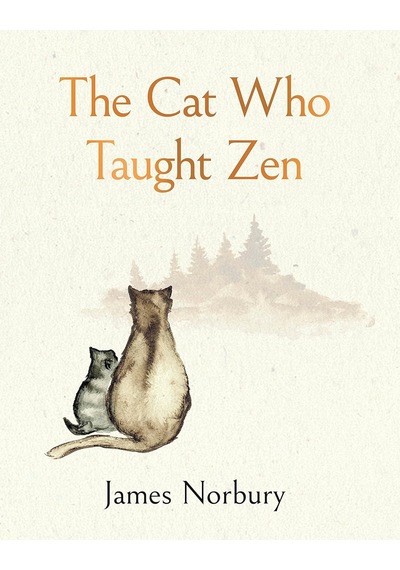 The Cat Who Taught Zen: The Beautifully Illustrated New Tale From The Bestselling Author Of Big Pand
