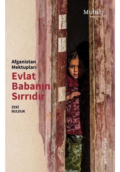 Evlat Babanın Sırrıdır - Afganistan Mektupları - Zeki Bulduk - Muhit Kitap