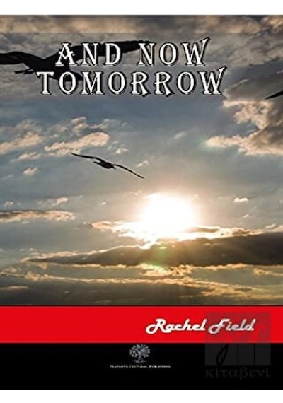 And Now Tomorrow - Rachel Field - Platanus Publishing