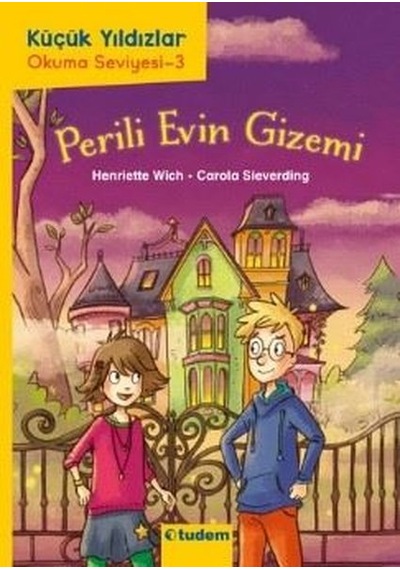 Perili Evin Gizemi - Küçük Yıldızlar Okuma Seviyesi 3 - Henriette Wich - Tudem Yayınları