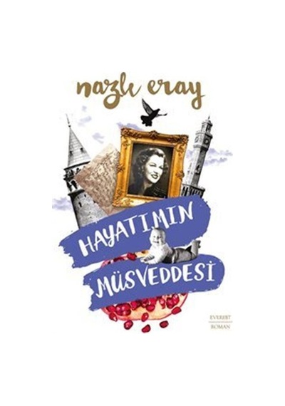 Hayatımın Müsveddesi / Nazlı Eray