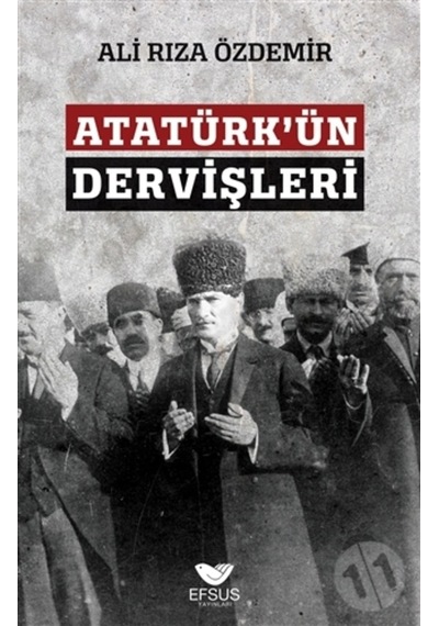 Atatürkün Dervişleri - Ali Rıza Özdemir - Efsus