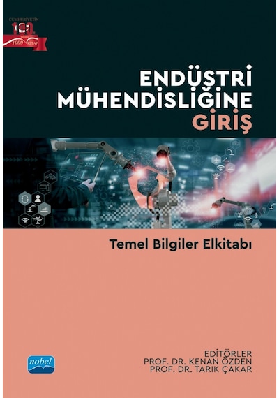 Endüstri Mühendisliğine Giriş  - Temel Bilgiler Elkitabı - Nobel Akademik Yayıncılık