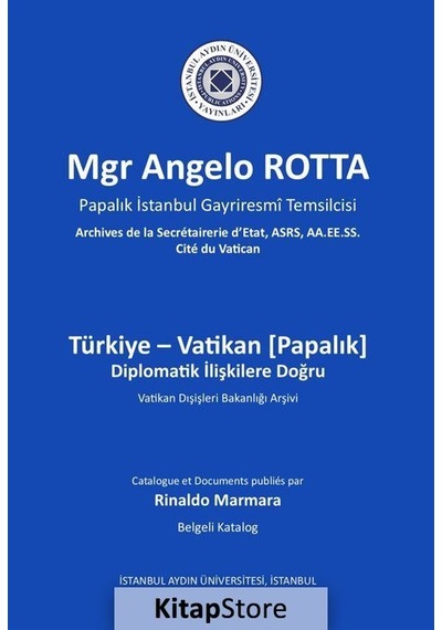 Türkiye - Vatikan Diplomatik İlişkilere Doğru - Rinaldo Marmara - İstanbul Aydın Ünv.Yayınevi