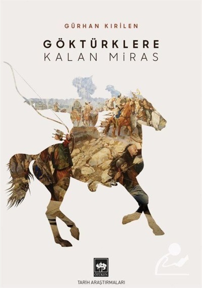 Göktürklere Kalan Miras / Gürhan Kırilen 9786254081781