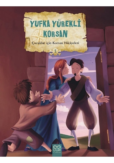 Çocuklar İçin Korsan Hikayeleri 1 - Yufka Yürekli Korsan - Calouan -  Mireille Saver - 1001 Çiçek