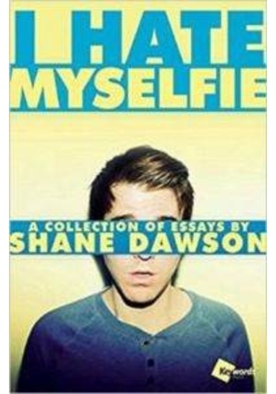 I Hate Myselfie (A Collection of Essays) 9781476791548