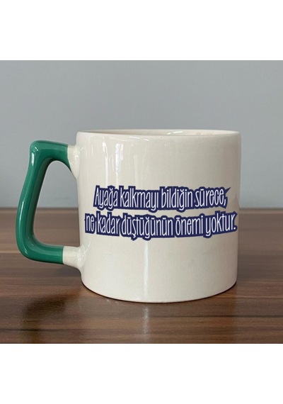 Mor Mürekkep Ayağa Kalkmayı Bildiğin Sürece Renksiz Baskılı Yeşil Kulplu D Kupa