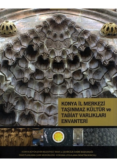 Konya İl Merkezi Taşınmaz Kültür ve Tabiat Varlıkları Envanteri