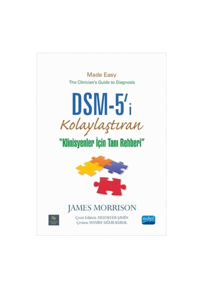 DSM-5'i Kolaylaştıran Klinisyenler için Tanı Rehberi - James Morrison - Nobel Akademik Yayıncılık