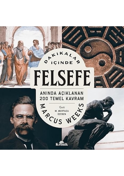 Türkleşmek İslamlaşmak Muasırlaşmak + Dakikalar İçinde Felsefe: Anında Açıklanan 200 Temel Kavram