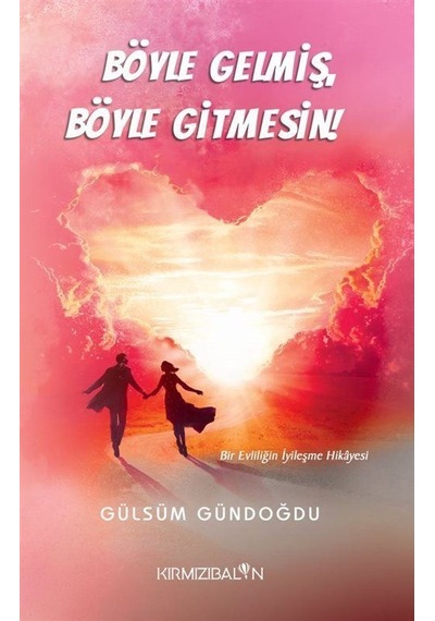 Böyle Gelmiş, Böyle Gitmesin / Gülsüm Gündoğdu