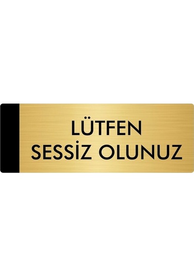 Metal Yönlendirme Levhası, Departman Kapı Isimliği Lütfen Sessiz Olunuz 10x20 Cm Altın Renk