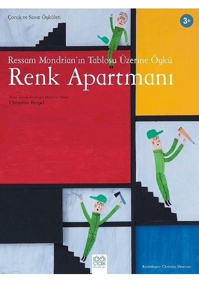 Ressam Mondrian'ın Tablosu Üzerine Öykü: Renk Apartmanı-Çocuk ve Sanat Öyküleri - Christine Beigel - 1001 Çiçek