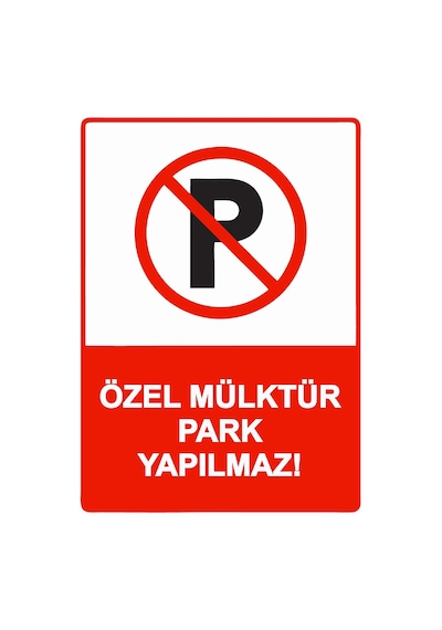 Özel Mülktür Park Yapılmaz İsg Uyarı Levhası Pvc A4 21x30 Cm