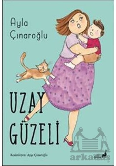 Uzay Güzeli - Renkli Resimli - Ayla Çınaroğlu - Everest Yayınları