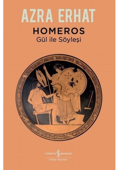 Homeros - Gül ile Söyleşi - Azra Erhat - İş Bankası Kültür Yayınları