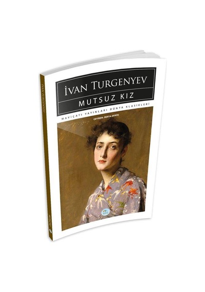 Mutsuz Kız - İvan Turgenyev - Maviçatı (dünya Klasikleri)