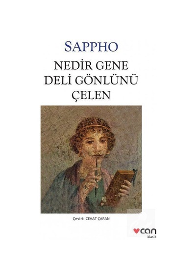 Nedir Gene Deli Gönlünü Çelen / Sappho