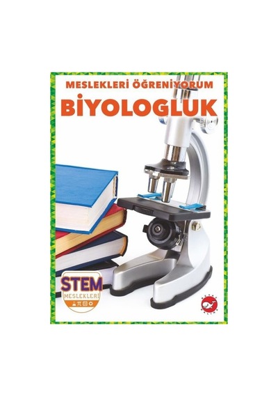 Biyologluk - Meslekleri Öğreniyorum - STEM Meslekleri - R.J. Bailey - Beyaz Balina Yayınları