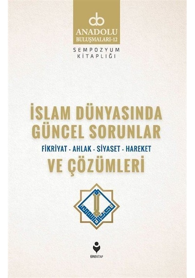 İslam Dünyasında Güncel Sorunlar ve Çözümleri / Fikriyat-Ahlak...