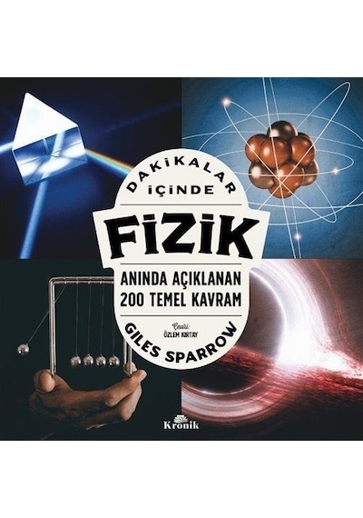 Dakikalar İçinde Fizik  - Anında Açıklanan 200 Temel Kavram  - Giles Sparrow  - Kronik Kitap
