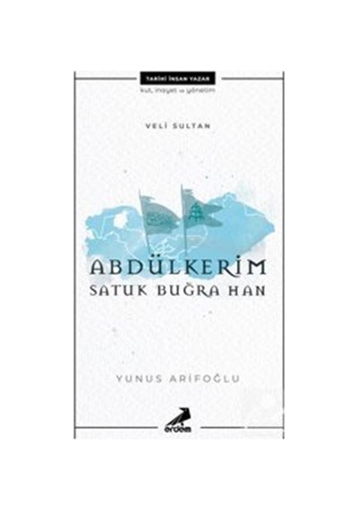 Veli Sultan Abdülkerim Satuk Buğra Han - Yunus Arifoğlu - Erdem Çocuk