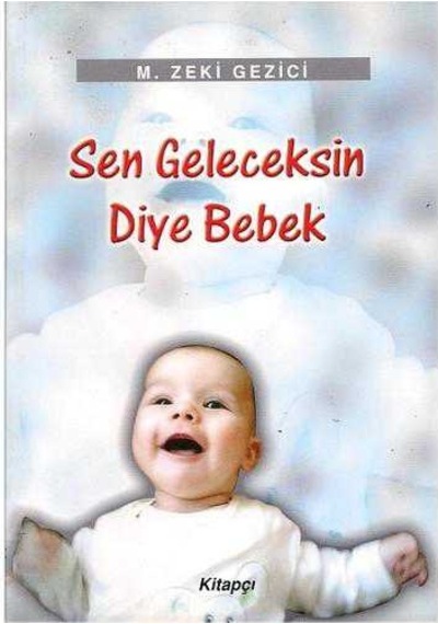 Sen Geleceksin Diye Bebek - Zeki Gezici